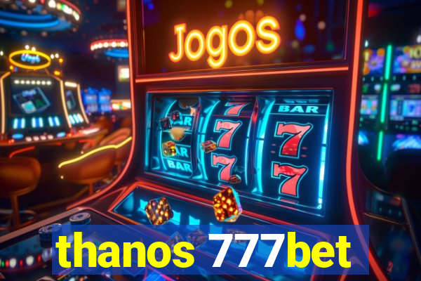 thanos 777bet